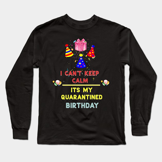 quarantined birthday gift idea Long Sleeve T-Shirt by Hussein@Hussein